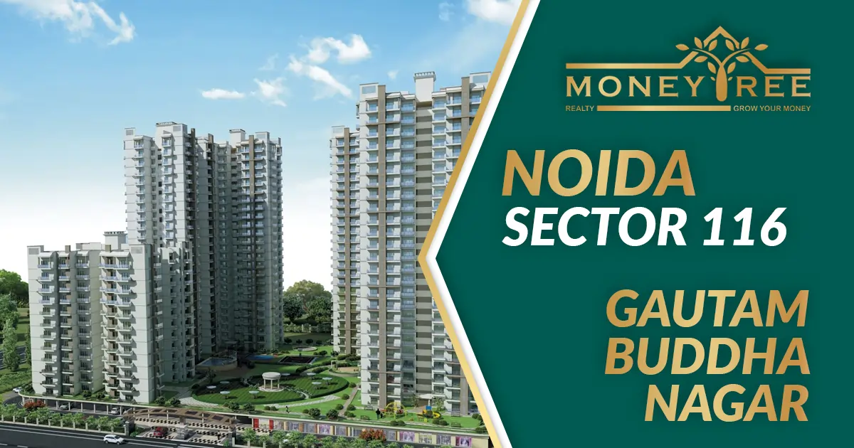 Sector 116 Noida | Gautam Buddha Nagar