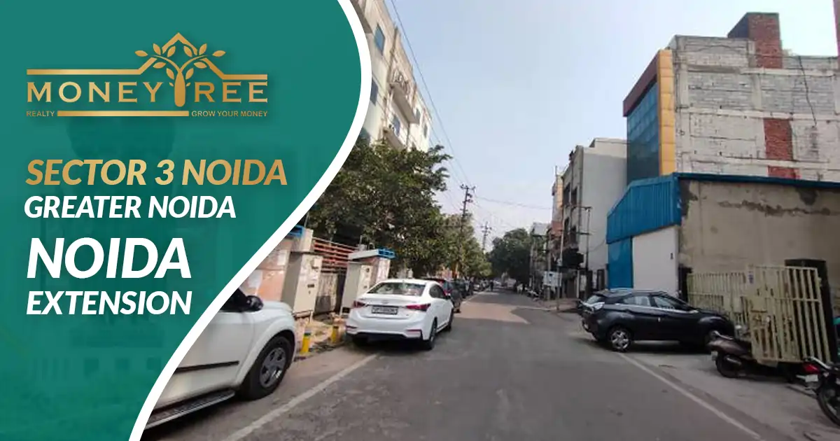 Sector 3 Noida | Greater Noida, Noida Extension