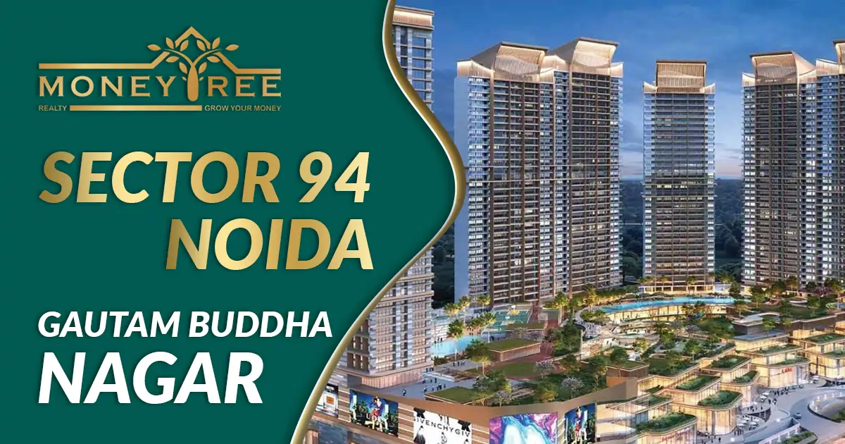 Sector 94 Noida | Gautam Buddha Nagar - Real Estate in Noida