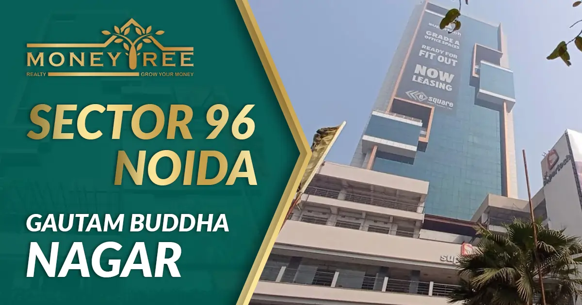 Sector 96 Noida | Gautam Buddha Nagar