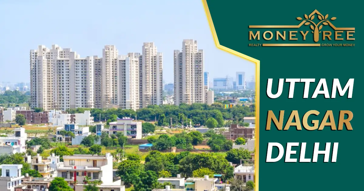 Uttam Nagar Delhi: Pin Code, Flats, Apartments, Metro, Property, Schools, Hotels, and More