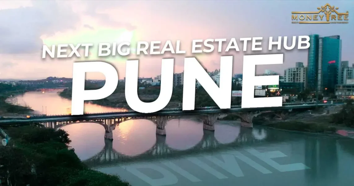 10 Reasons Pune is the Next Big Real Estate Hub – Moneytree Realty - Real Estate Blog by MoneyTree Realty