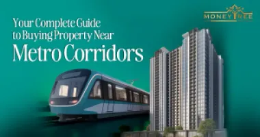 Your Complete Guide to Buying Property Near Metro Corridors
