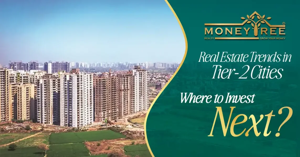 Tier-2 Cities Real Estate Trends in 2025 | Best Investments Property - Real Estate Blog by MoneyTree Realty