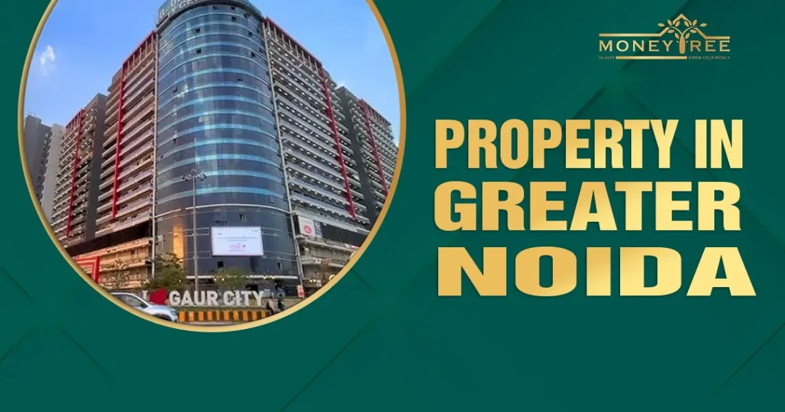 Property in Greater Noida | Buy Residential and Commercial Properties - Real Estate Blog by MoneyTree Realty
