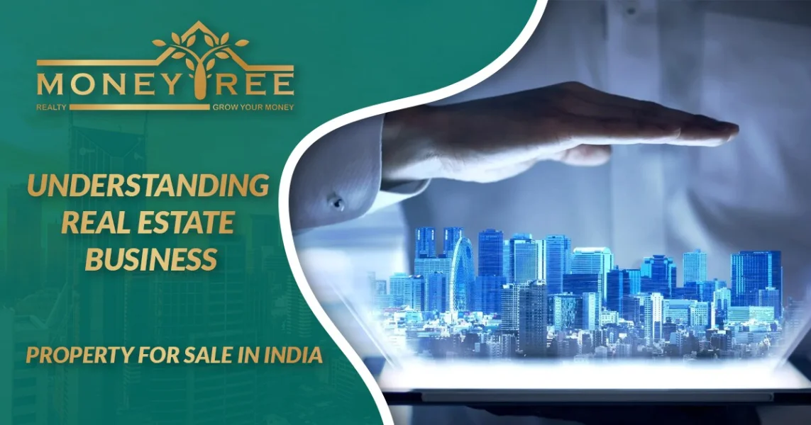 Understanding Real Estate Business | Property for Sale - Real Estate Blog by MoneyTree Realty