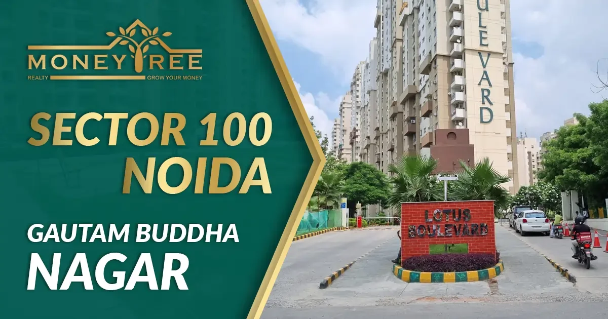 Sector 100 Noida | Gautam Buddha Nagar - Real Estate in Noida