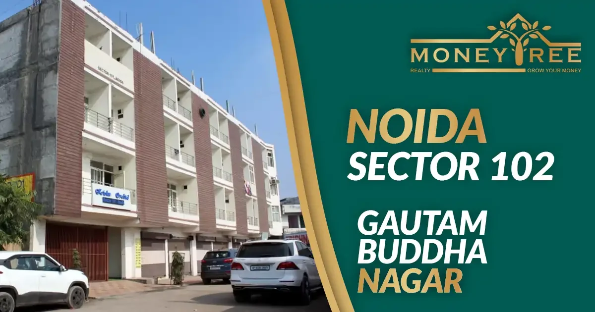 Sector 102 Noida | Gautam Buddha Nagar - Real Estate in Noida