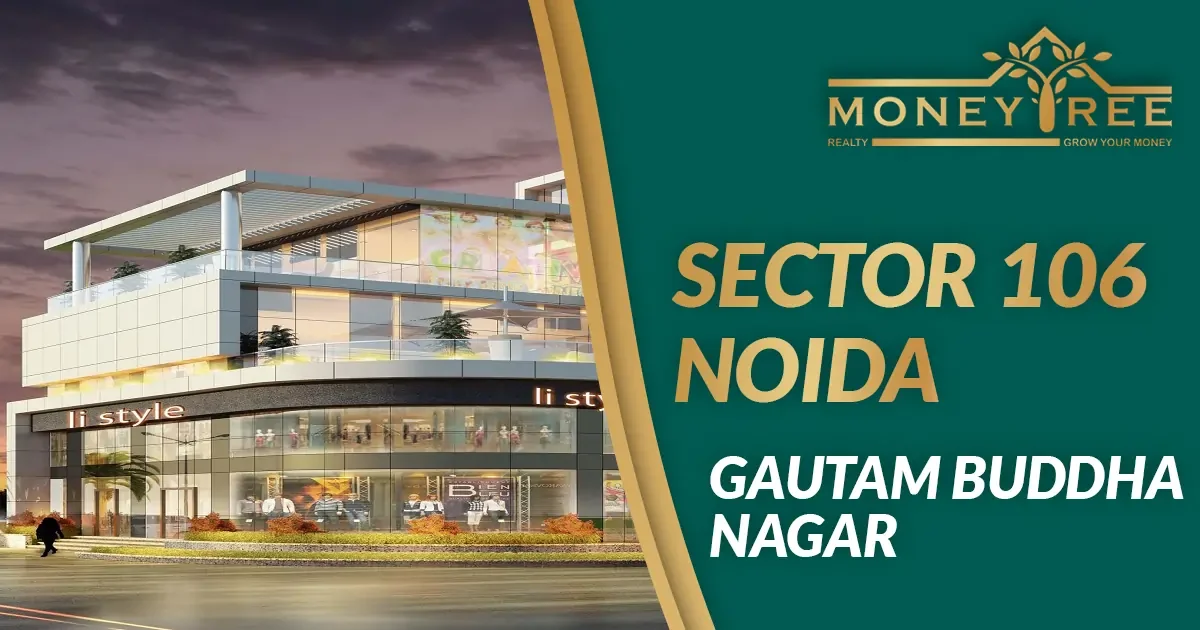 Sector 106 Noida | Gautam Buddha Nagar - Real Estate in Noida