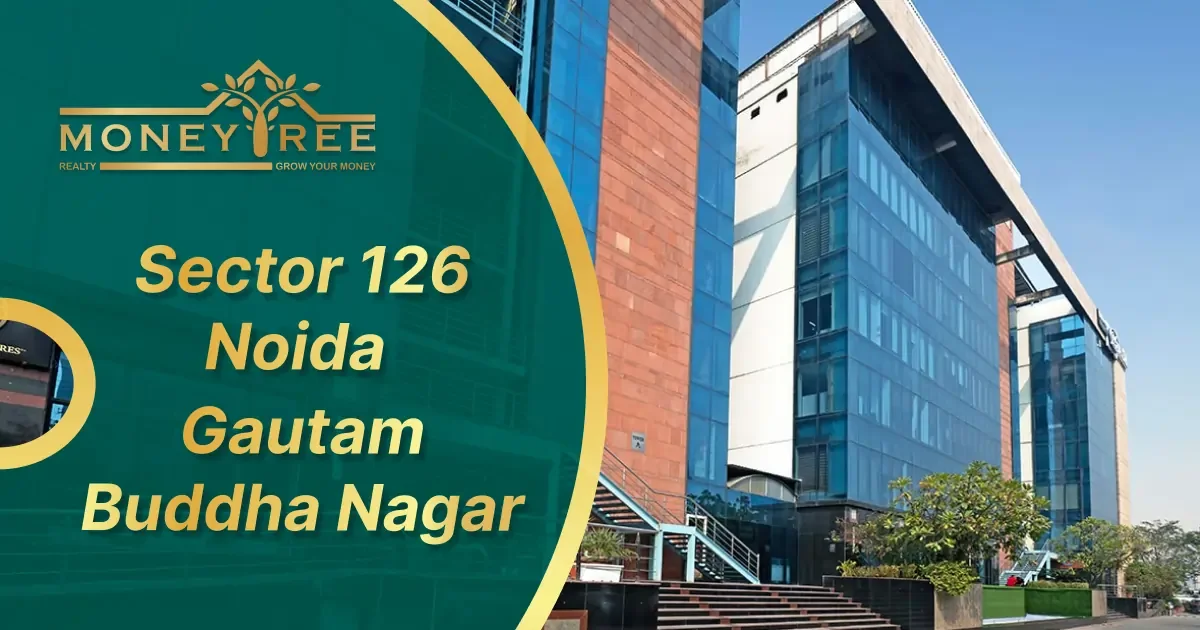 Sector 126 Noida | Gautam Buddha Nagar - Real Estate in Noida