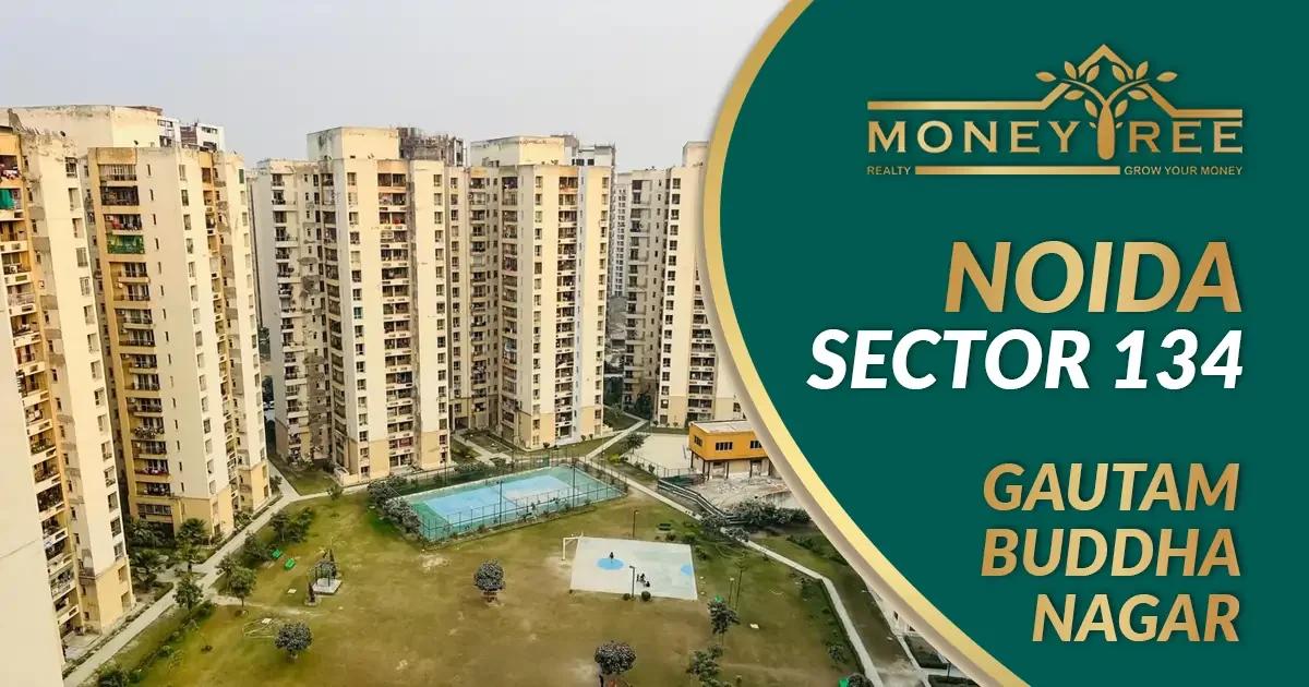 Sector 134 Noida | Gautam Buddha Nagar - Real Estate in Noida