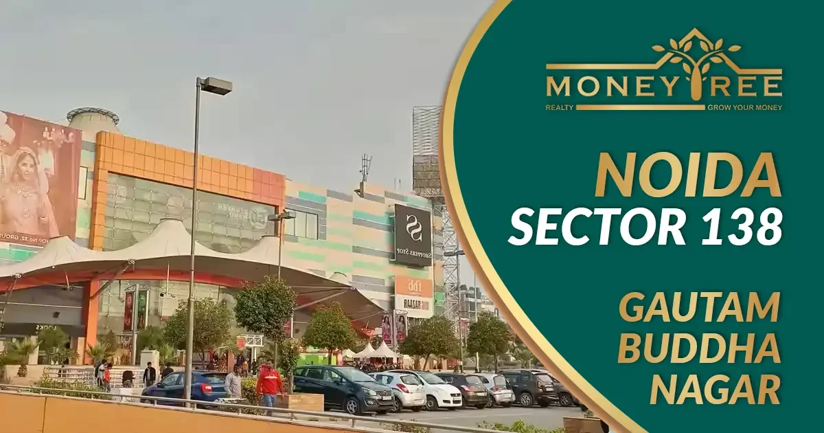 Sector 138 Noida | Gautam Buddha Nagar - Real Estate in Noida