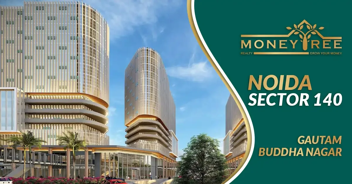 Sector 140 Noida | Gautam Buddha Nagar - Real Estate in Noida