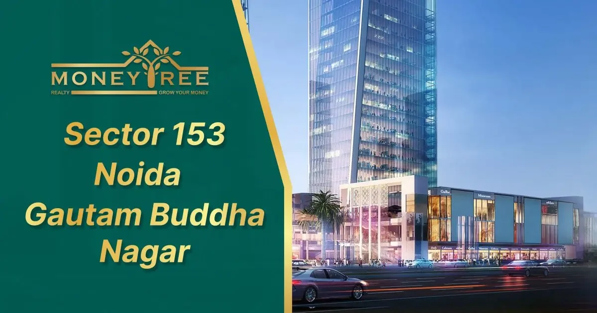 Sector 153 Noida | Gautam Buddha Nagar - Real Estate in Noida