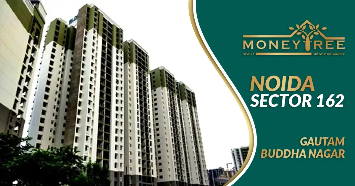 Sector 162 Noida | Gautam Buddha Nagar - Real Estate in Noida