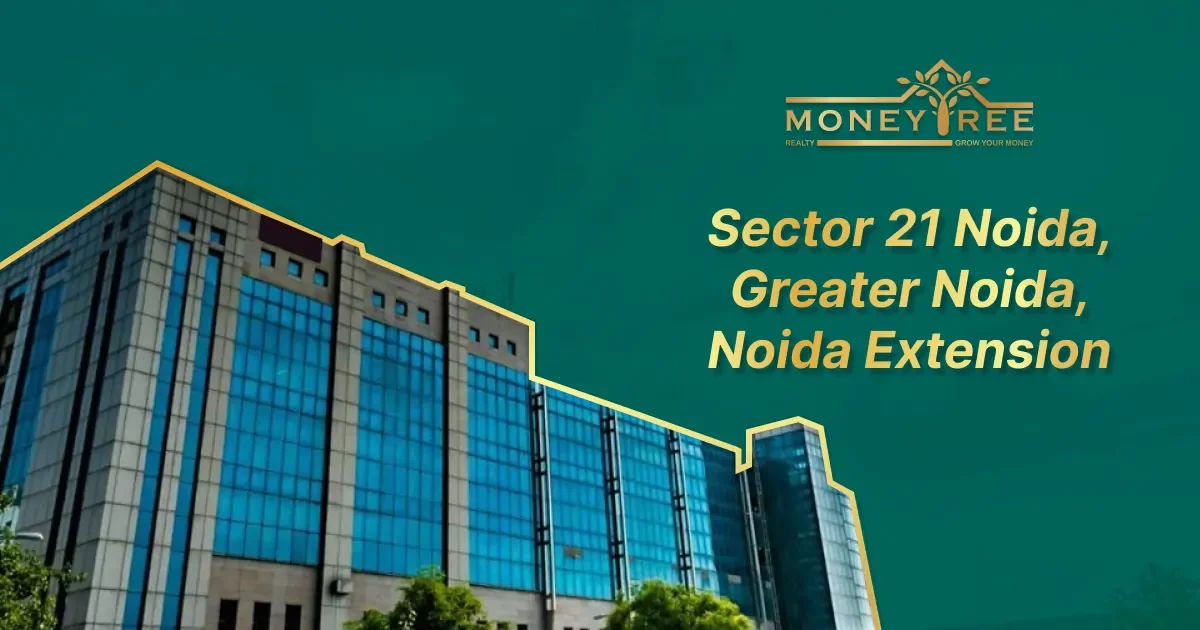Sector 21 Noida | Greater Noida, Noida Extension - Real Estate in Noida