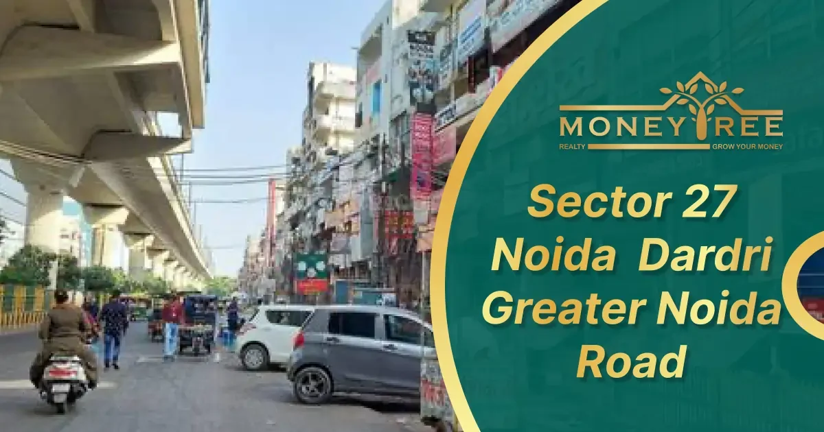 Sector 27 Noida | Dadri Greater Noida Road - Real Estate in Noida