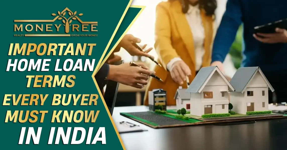 Important Home Loan Terms Every Buyer Must Know in India - Real Estate Blog by MoneyTree Realty