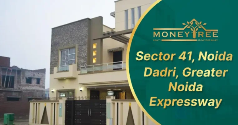 Sector 41 Noida | Dadri, Greater Noida Expressway