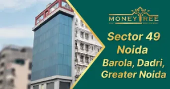 Sector 49 Noida | Barola, Dadri, Greater Noida