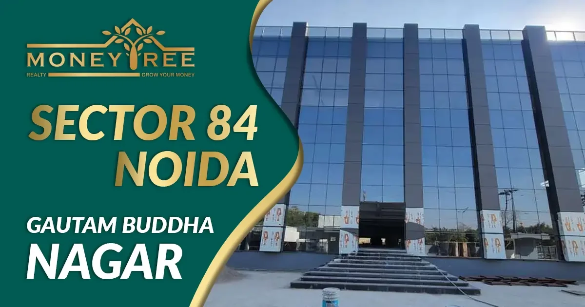 Sector 84 Noida | Gautam Buddha Nagar - Real Estate in Noida