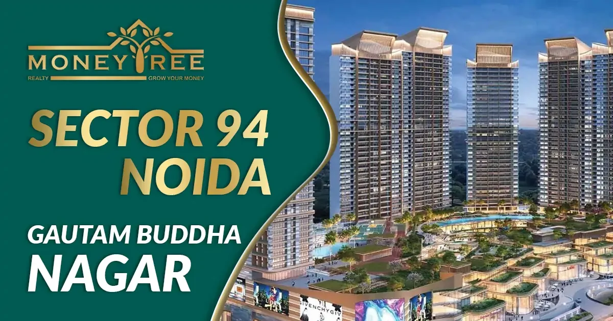 Sector 94 Noida | Gautam Buddha Nagar - Real Estate in Noida