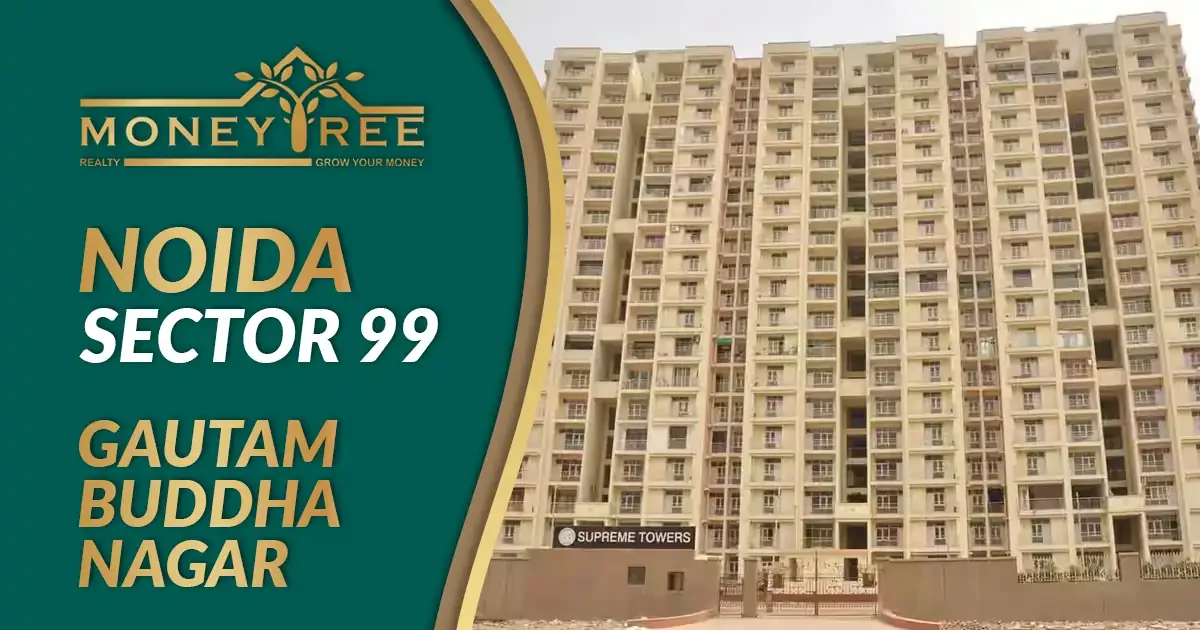Sector 99 Noida | Gautam Buddha Nagar - Real Estate in Noida