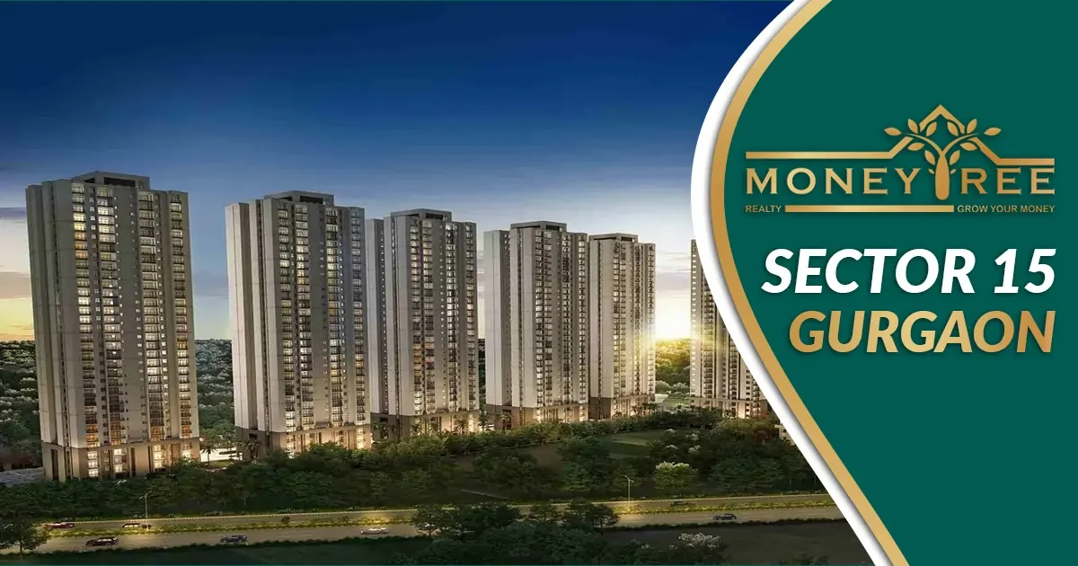 Sector 15 Gurgaon | Moneytree Realty - Real Estate in Gurgaon