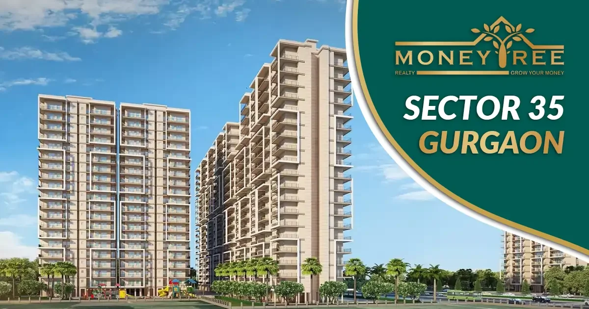 Sector 35 Gurgaon | Moneytree Realty - Real Estate in Gurgaon
