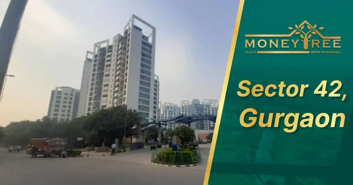 Sector 42 Gurgaon | Moneytree Realty - Real Estate in Gurgaon