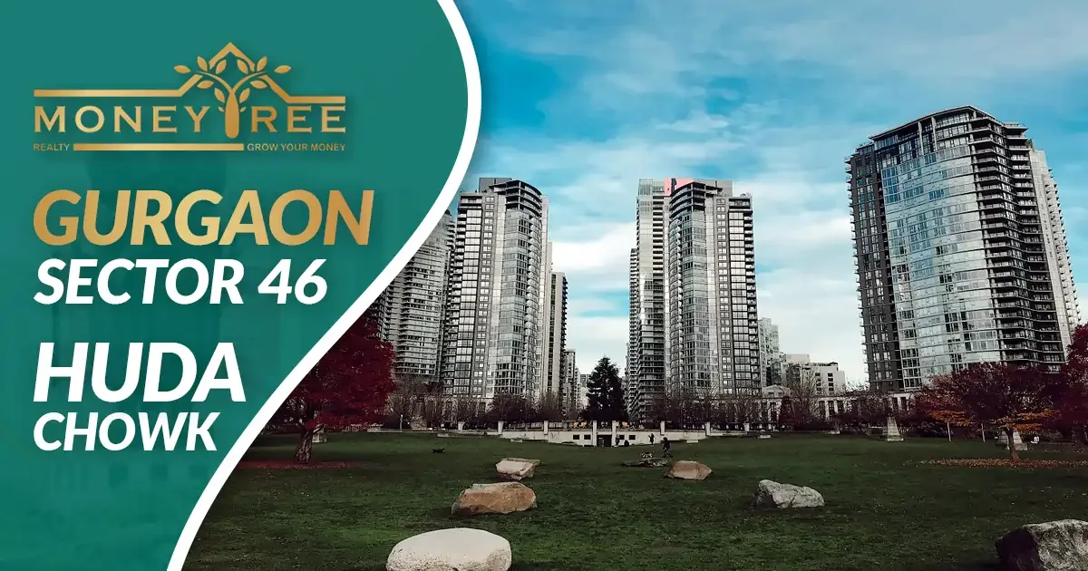 Sector 46 Gurgaon | HUDA Chowk - Real Estate in Gurgaon
