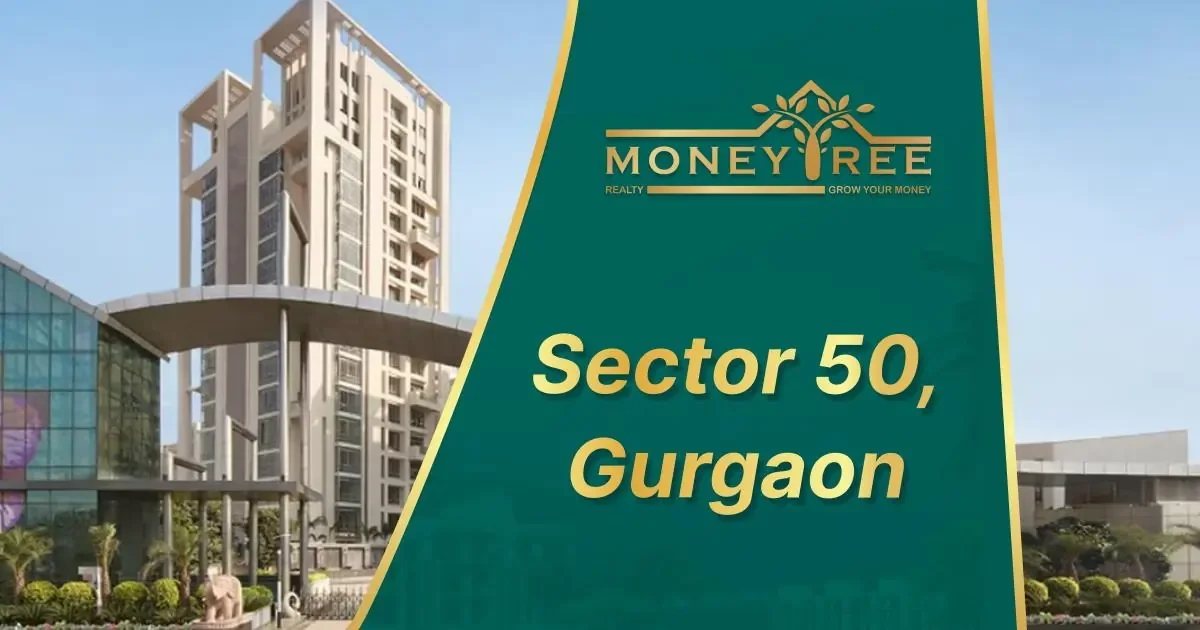 Sector 50 Gurgaon | Moneytree Realty - Real Estate in Gurgaon