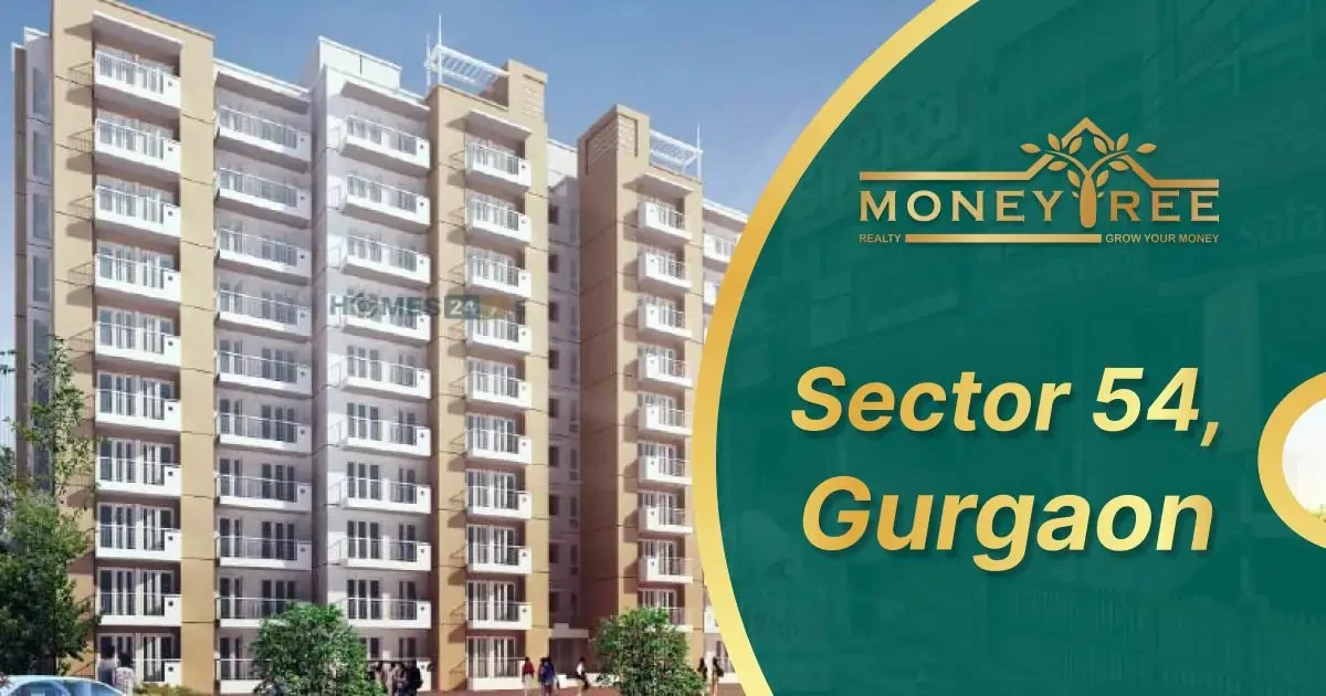 Sector 54 Gurgaon | Moneytree Realty - Real Estate in Gurgaon