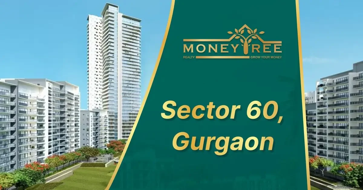 Sector 60 Gurgaon | Moneytree Realty - Real Estate in Gurgaon