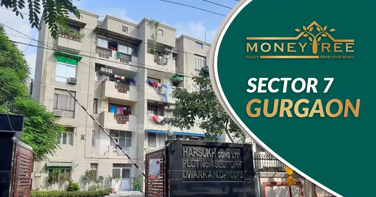 Sector 7 Gurgaon | Moneytree Realty - Real Estate in Gurgaon