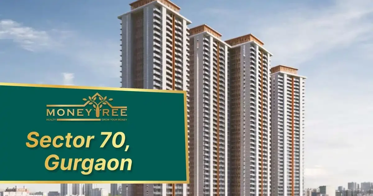 Sector 70 Gurgaon | Moneytree Realty - Real Estate in Gurgaon