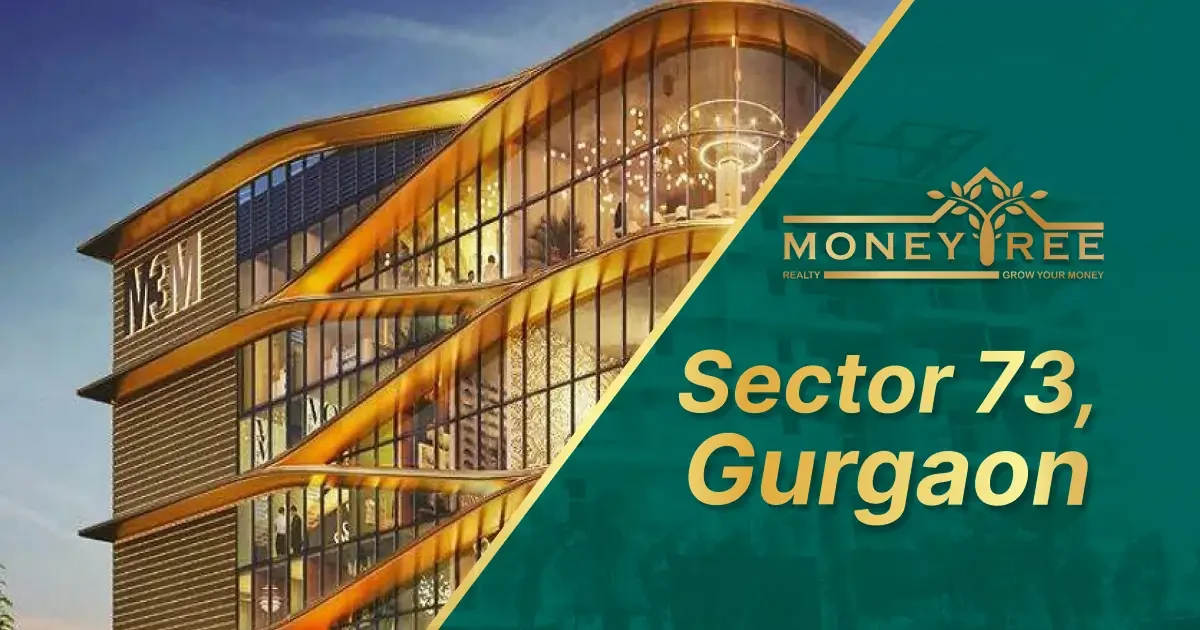 Sector 73 Gurgaon | Moneytree Realty - Real Estate in Gurgaon