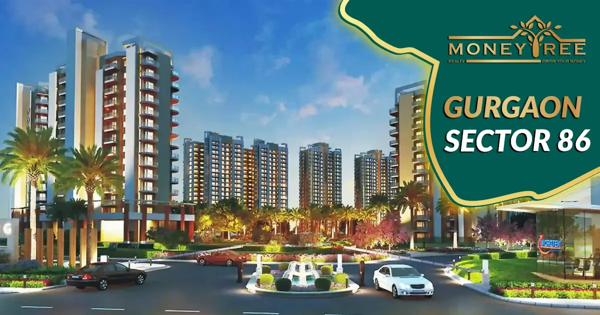 Sector 86 Gurgaon | Moneytree Realty - Real Estate in Gurgaon