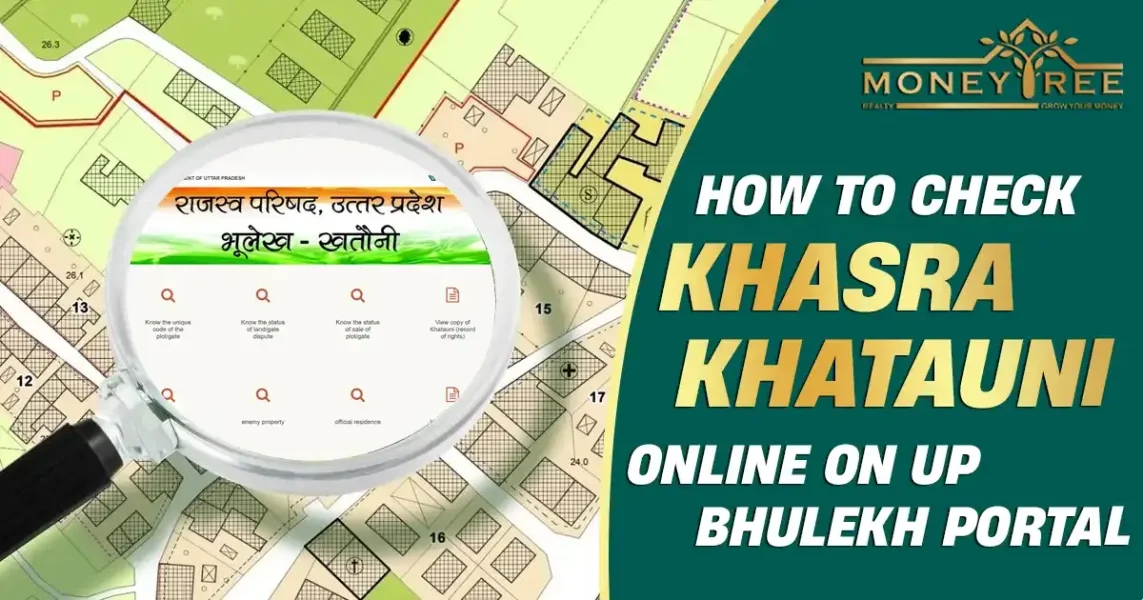 How to Check Khasra Khatauni Online on UP Bhulekh Portal - Real Estate Blog by MoneyTree Realty